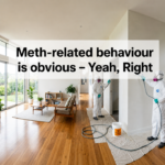 Meth-related behaviour is obvious – Yeah, Right